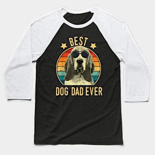 Best Dog Dad Ever Basset Hound Father'S Day Baseball T-Shirt